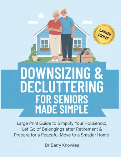 Downsizing & Decluttering for Seniors Made Simple: Large Print Guide