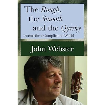 The Rough, the Smooth and the Quirky: Poems for a Complicated World