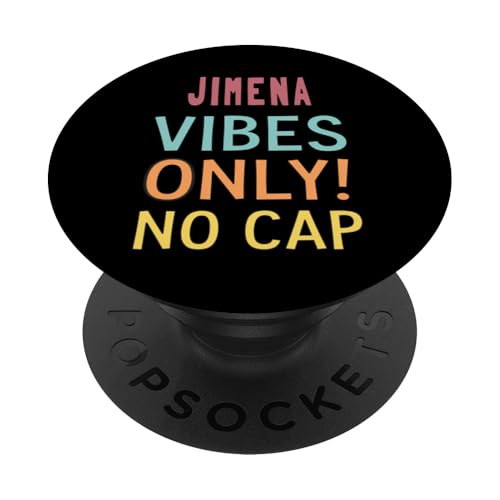 Jimena Vibes Only! No Cap Custom Women Girls Funny PopSockets PopGrip Adhesivo