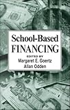 School-Based Financing: YAEFA 20 (Yearbook of the American Education Finance Association)