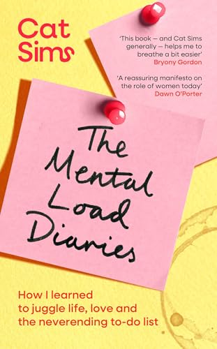 The Mental Load Diaries: How I Learned To Juggle Life, Love And The Neverending To-Do List