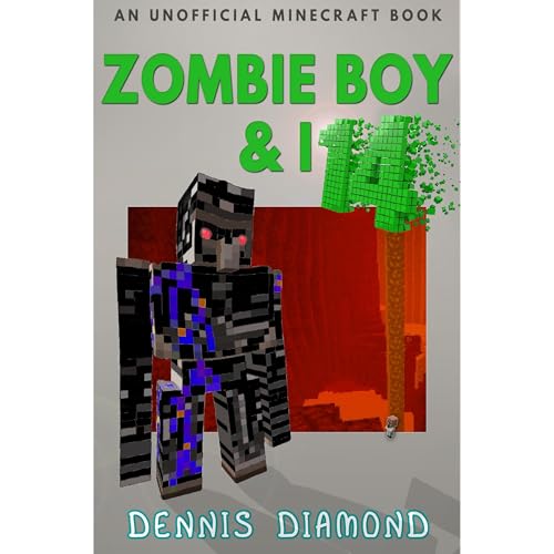 Zombie Boy &amp;amp; I - Book 14 (An Unofficial Minecraft Book) - Dennis Diamond episode artwork