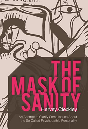 The Mask of Sanity: An Attempt to Clarify Some Issues about the So-Called Psychopathic Personality