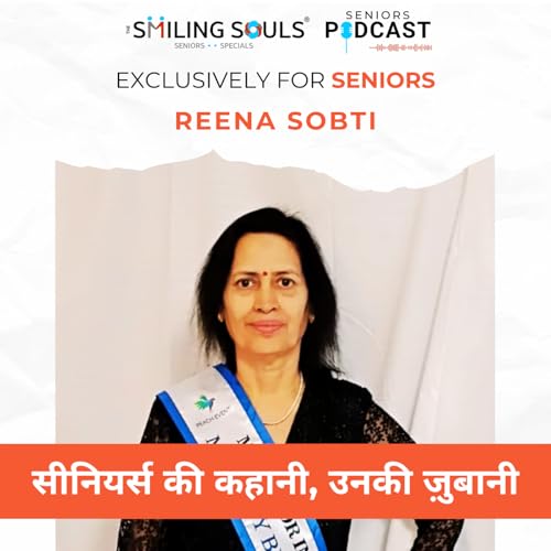 Ep#36: Reena Sobti's Post-Retirement Makeover into Fashion, Theatre & Self-Love