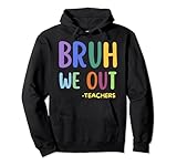 Photo Gallery carino bruh we out teachers happy last day end of school dye felpa con cappuccio Photo Gallery carino bruh we out teachers happy last day end of school dye felpa con cappuccio