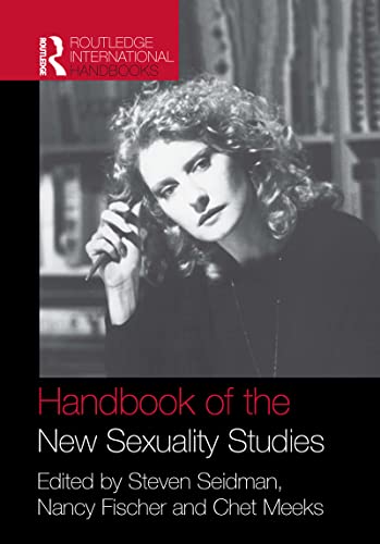Handbook of the New Sexuality Studies (Routledge International Handbooks)