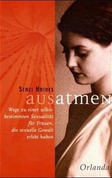 Ausatmen: Wege zu einer selbstbestimmten Sexualität für Frauen, die sexuelle Gewalt erfahren haben