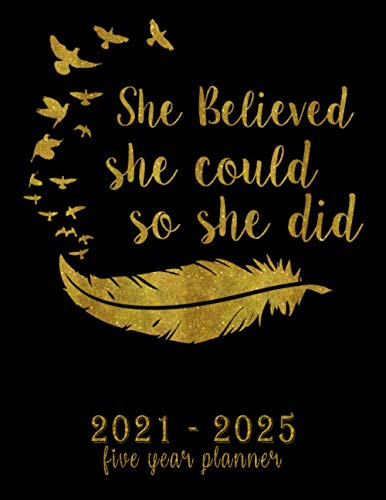Télécharger She Believed She Could So She Did: 2021-2025 5 Year Planner - Five Years Notebook, Book, Planner, Or Livre eBook France