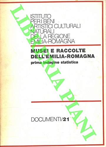 Musei e Raccolte dell'Emilia-Romagna. Prima indagine statistica.