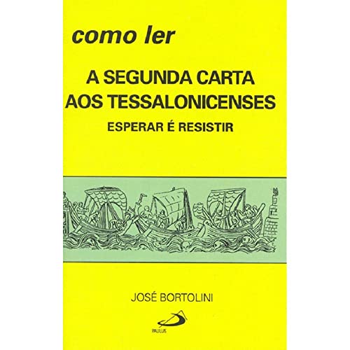 Como ler a segunda carta aos Tessalonicenses: esperar é resistir
