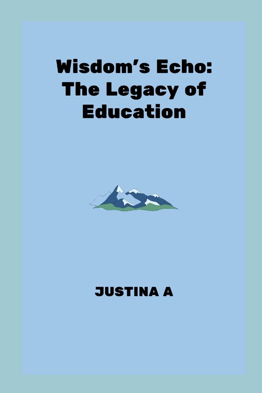 Wisdom's Echo: The Legacy of Education