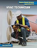 HVAC Technician (21st Century Skills Library: Future-Ready Careers: Jobs AI Can't Do)