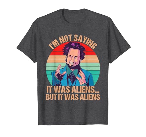 I'm Not Saying It was Aliens But It was Aliens Funny Vintage T-Shirt, Men, Dark Heather Grey, X-Large