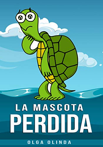 LA MASCOTA PERDIDA: Cuentos Infantiles para nios y nias de 4 y ms.