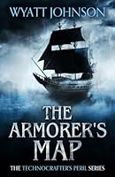 The Armorer's Map (Technocrafter's Peril) B0D1MYSN3F Book Cover