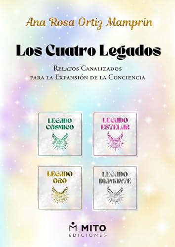 Los Cuatro Legados: Relatos Canalizados para la Expansión de la Conciencia