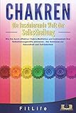 chakra meditation music merlin's magic  CHAKREN - Die faszinierende Welt der Selbstheilung: Wie Sie durch effektive Chakra-Meditation und Achtsamkeit Ihre Selbstheilungskräfte aktivieren - Der Schlüssel zur Gesundheit und Zufriedenheit