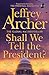 Kane and Abel Series 3 Books Collection Set By Jeffrey Archer (Kane and Abel, The Prodigal Daughter, Shall We Tell the President?)