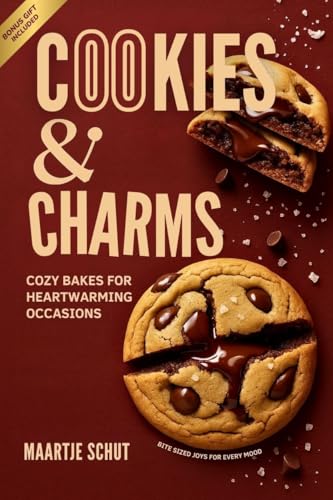 COOKIES & CHARMS: COZY BAKES FOR HEARTWARMING OCCASIONS
