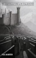 El Castillo de los Valientes (Spanish Edition) 1514857723 Book Cover