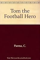 Tom the Football Hero 0234772263 Book Cover