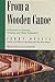 From a Wooden Canoe: Reflections on Canoeing, Camping, and Classic Equipment