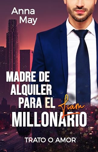 Madre de alquiler para el millonario: trato o amor (Los Malvados Amantes Ricos nº 6)