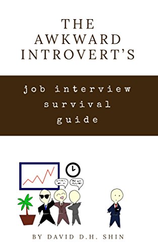 The Awkward Introvert's Job Interview Survival Guide (The Awkward Introvert's Survival Guide Book 2)