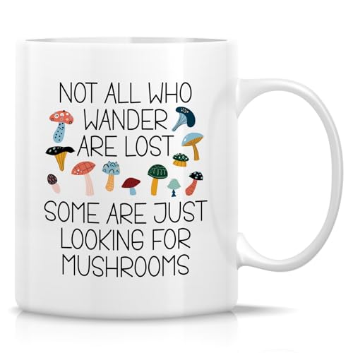 Retreez Funny Mycologist Mug - Not All Who Wander Are Lost Mushrooms Mug - 11 Oz Ceramic Coffee Cup - Humorous Mycology Gift for Mushroom Enthusiast, Fungi Lover and Hunter - Birthday, Holiday Gift -  RTZ-MUG11-01251-WHT
