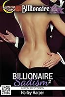 Billionaire Sadism 2 (A BDSM Proposition) 151684307X Book Cover