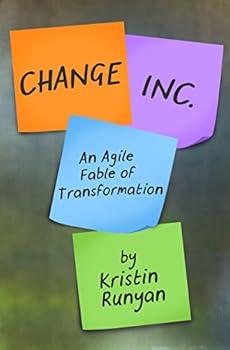 Hardcover Change Inc.: An Agile Fable of Transformation Book