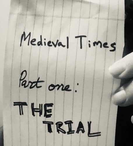 Medieval Times Part One: THE TRIAL