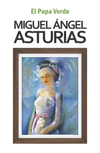 El Papa Verde (Biblioteca Miguel Ángel Asturias)