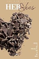HER Shes: Poetry is My Chocolate, She is My Muse 1707737517 Book Cover