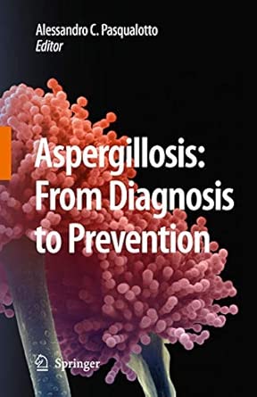 Aspergillosis: from diagnosis to prevention 2010th Edition-Wow! eBook