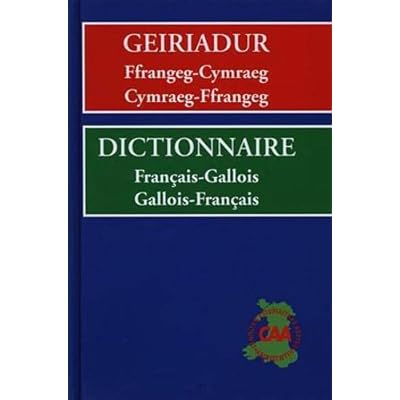 Geiriadur Ffrangeg-Cymraeg, Cymraeg-Ffrangeg / Dictionnaire Francais-Gallois, Gallois-Francais