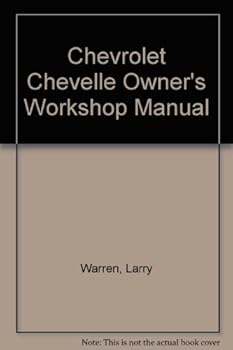Chevrolet Chevelle V8 and V6 1969 Thru 1987 Automotive Repair Manual