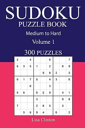 300 Medium to Hard Sudoku Puzzle Book: Volume 1