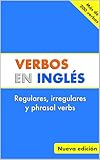 Verbos en Inglés: Regulares, Irregulares y Phrasal Verbs