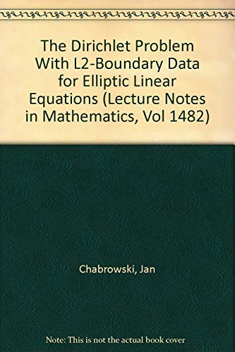 The Dirichlet Problem With L2-Boundary Data for Elliptic Linear Equations (Lecture Notes in Mathematics, Vol 1482) view 2