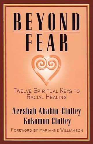 Image of Beyond Fear: Twelve Spiritual Keys to Racial Healing