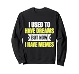 Dream to Meme Funny Internet Humor Meme Quote Tee