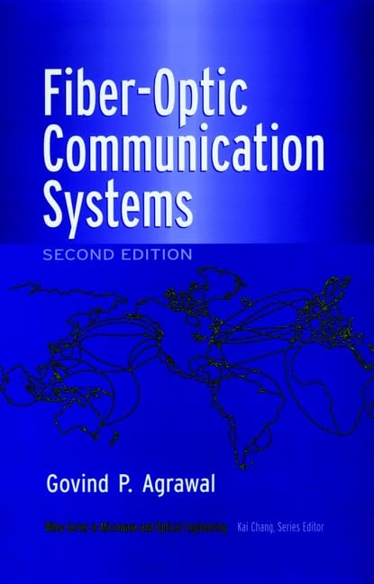 Fiber-Optic Communication Systems (Wiley Series in Microwave and Optical Engineering)