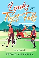 Lynks at Tryst Falls: Omnibus 1 1959199781 Book Cover