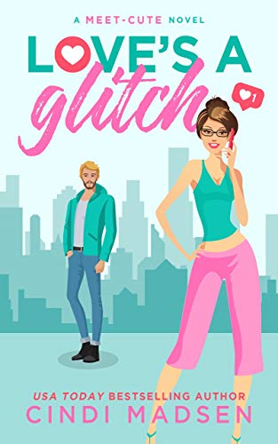 Love's a Glitch: A Meet-cute novel (the Meet-Cute Series Book 2)