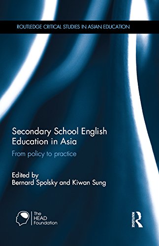 Secondary School English Education in Asia: From policy to practice (Routledge Critical Studies in Asian Education)