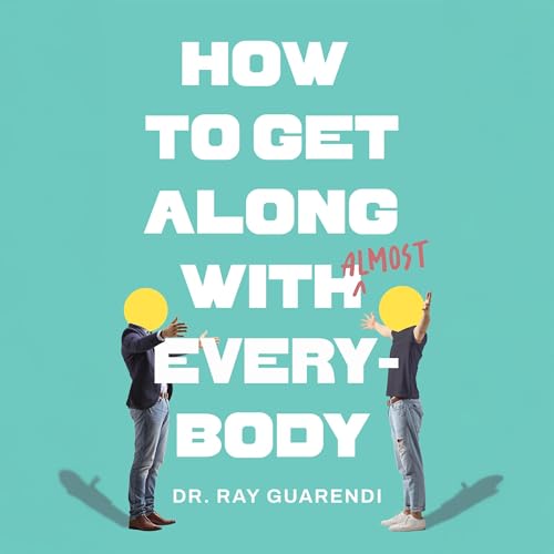 How to Get Along with Almost Everybody by Dr. Ray Guarendi episode artwork