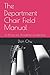 The Department Chair Field Manual: A Primer for Academic Leadership