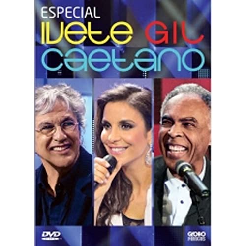Ivete/gil/caetano-ivete/gil/caetano:especial ivete...