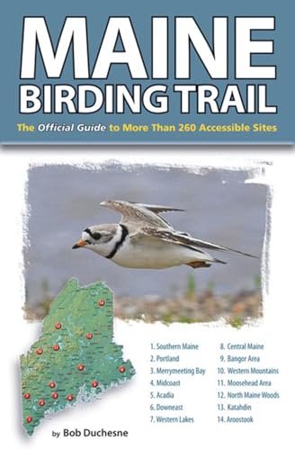 Maine Birding Trail: The Official Guide to More Than 260 Accessible Sites